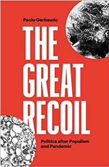 The Great Recoil. Politics after Populism and Pandemic