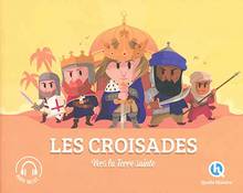 Croisades, Les : vers la Terre sainte