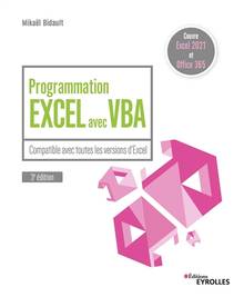 Programmation Excel avec VBA : compatible avec toutes les versions d'Excel, 3e édition