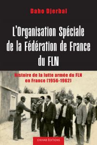 L'Organisation spéciale de la fédération de France du FLN