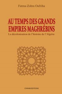 Au temps des Grands Empires Maghrébins