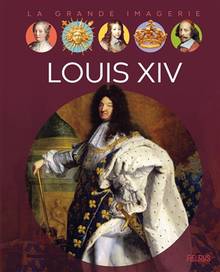 Louis XIV : 2e édition, nouvelle présentation