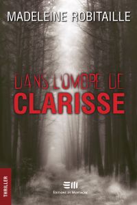 Dans l'ombre de Clarisse : 2e édition