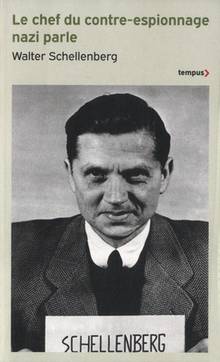 Le chef du contre-espionnage nazi parle : 1933-1945