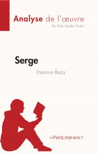 Serge de Yasmina Reza (Analyse de l'oeuvre)