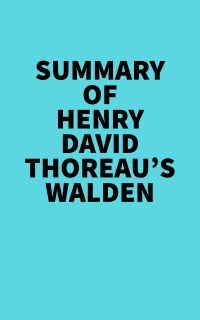 Summary of Henry David Thoreau's Walden