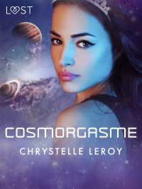 Cosmorgasme - Une nouvelle de science fiction érotique