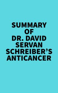 Summary of Dr. David Servan-Schreiber's Anticancer