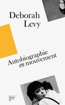 Deborah Levy : autobiographie en mouvement