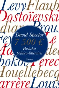 Sept mille cinq cents euros : pastiches politico-littéraires