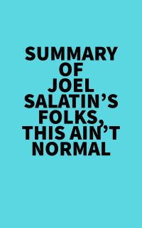 Summary of Joel Salatin's Folks, This Ain't Normal
