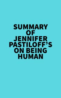 Summary of Jennifer Pastiloff's On Being Human
