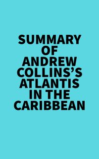 Summary of Andrew Collins's Atlantis In The Caribbean