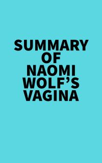 Summary of Naomi Wolf's Vagina