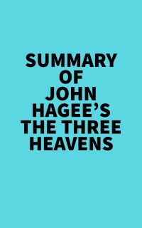 Summary of John Hagee's The Three Heavens