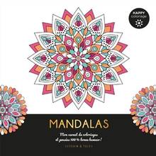 Mandalas : mon carnet de coloriages et pensées 100 % bonne humeur !
