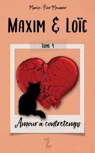 Maxim et Loïc : Volume 4, Amour à contreptemps 