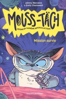 Mouss-Täch, seigneur suprême intergalactique : Volume 1, Mission survie