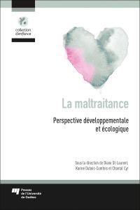 Maltraitance, La : Perspective développementale et écologique