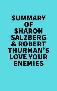 Summary of Sharon Salzberg & Robert Thurman's Love Your Enemies
