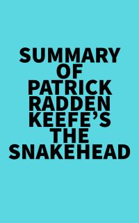 Summary of Patrick Radden Keefe's The Snakehead