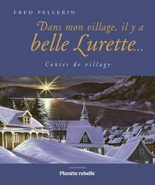 Dans mon village, il y a belle Lurette... : Contes de village 2e édition