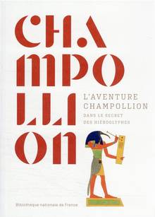 Champollion : exposition, Paris, Bibliothèque nationale, du 12 avril au 27 juillet 2022
