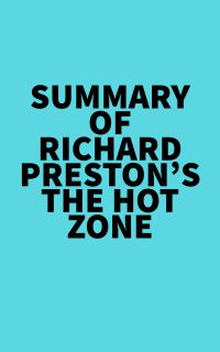 Summary of Richard Preston's The Hot Zone