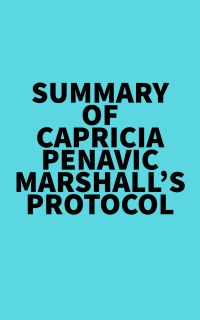 Summary of Capricia Penavic Marshall's Protocol