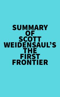 Summary of Scott Weidensaul's The First Frontier