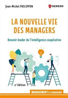Nouvelle vie des managers, La : devenir leader de l'intelligence coopérative
