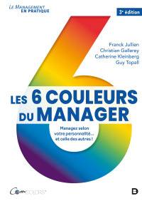 Les 6 couleurs du manager : managez selon votre personnalité... et celle des autres !