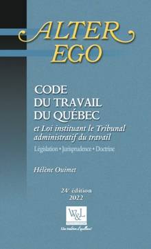 Code du travail du Québec et Loi instituant le Tribunal administratif du travail : 24e édition