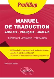 Manuel de traduction anglais-français-anglais : thèmes et versions littéraires : classes préparatoires et universités