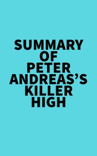 Summary of Peter Andreas's Killer High