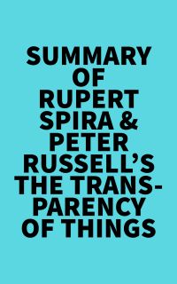Summary of Rupert Spira & Peter Russell's The Transparency of Things
