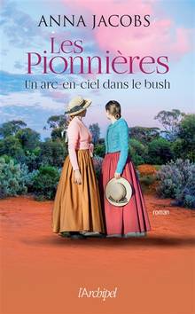 Les pionnières Volume 2, Un arc-en-ciel dans le bush