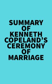 Summary of Kenneth Copeland's Ceremony of Marriage