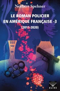 Roman policier en Amérique française -3 (Le)