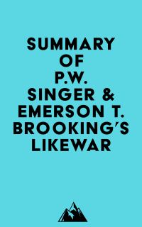 Summary of P.W. Singer & Emerson T. Brooking's Likewar