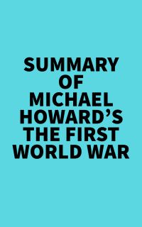 Summary of Michael Howard's The First World War