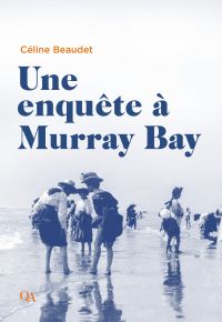 Une enquête à Murray Bay