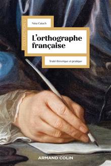 Orthographe française : traité théorique et pratique (nouv. présentation)