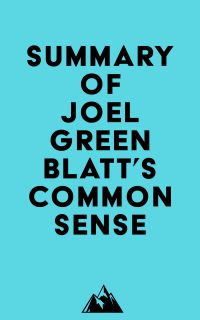 Summary of Joel Greenblatt's Common Sense