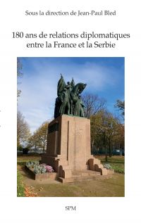 180 ans de relations diplomatiques entre la France et la Serbie
