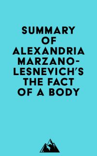 Summary of Alexandria Marzano-Lesnevich's The Fact of a Body