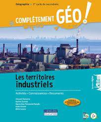 Complètement GÉO, 2e secondaire Fascicule Territoires industriels  versions imprimée ET numérique - accès à la plateforme i et activités int. - 1 an