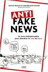 Anti fake news : le livre indispensable pour démêler le vrai du faux
