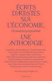 Ecrits d'artistes sur l'économie, une anthologie : de modestes propositions