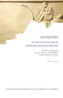 Anthologie présocratique : Volume 1, Les Eléates : fragments des oeuvres de Parménide, Zénon et Mélissos